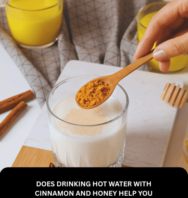 Does Drinking Hot Water With Cinnamon And Honey Help You Lose Weight