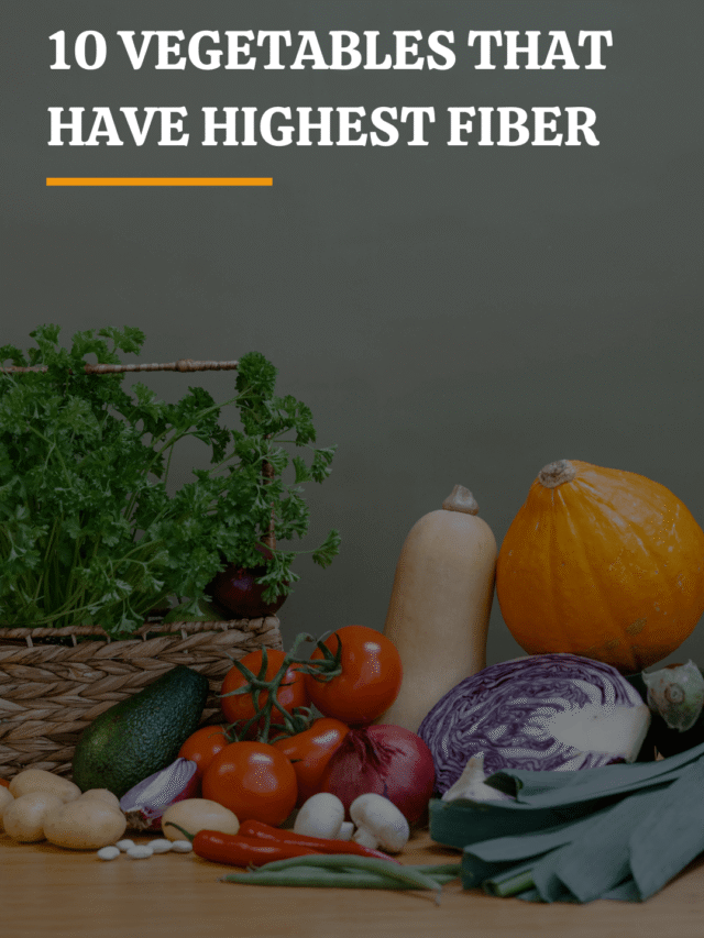 10 Vegetables That Have Highest Fiber Content